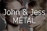 John & Jess Métal